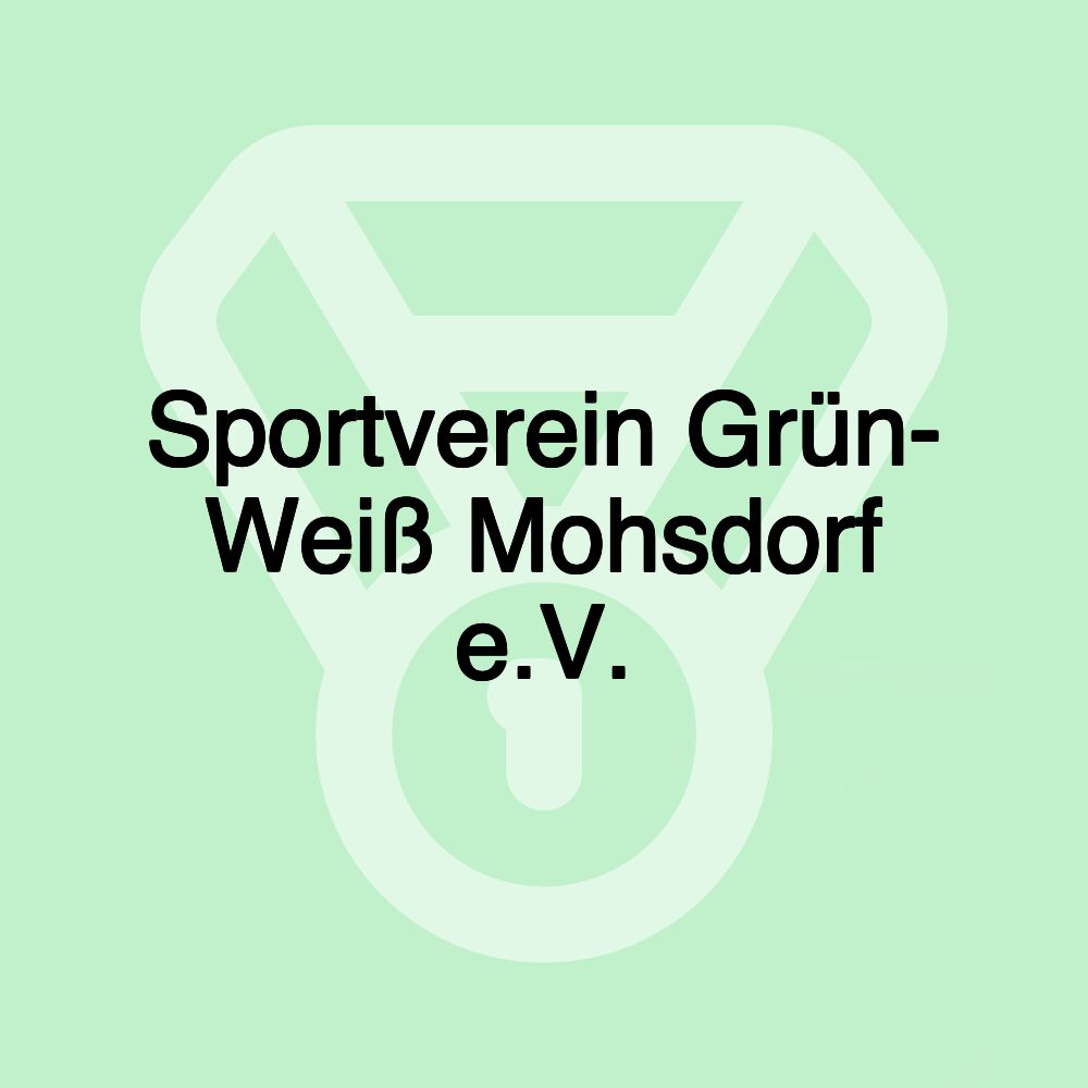 Sportverein Grün- Weiß Mohsdorf e.V.