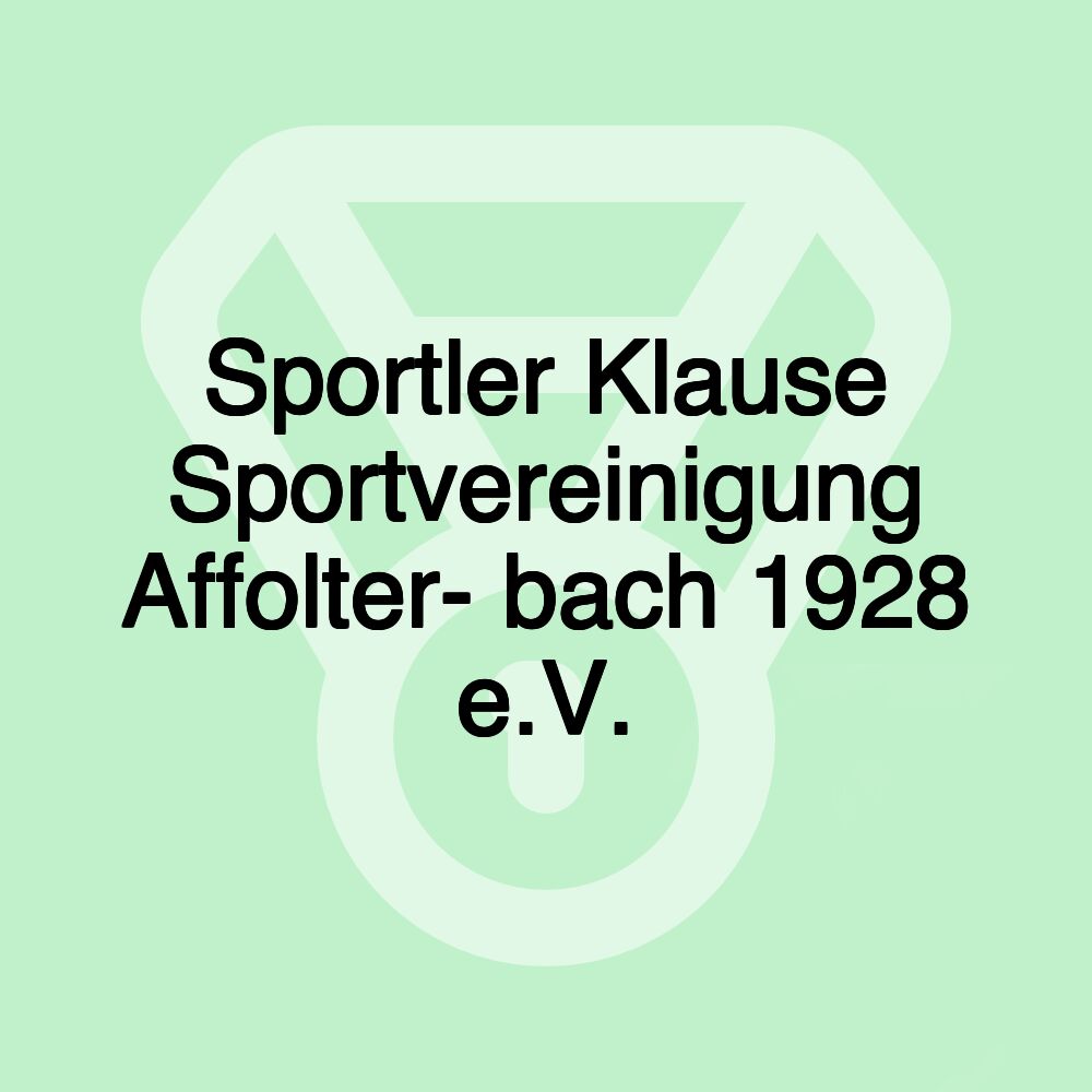 Sportler Klause Sportvereinigung Affolter- bach 1928 e.V.