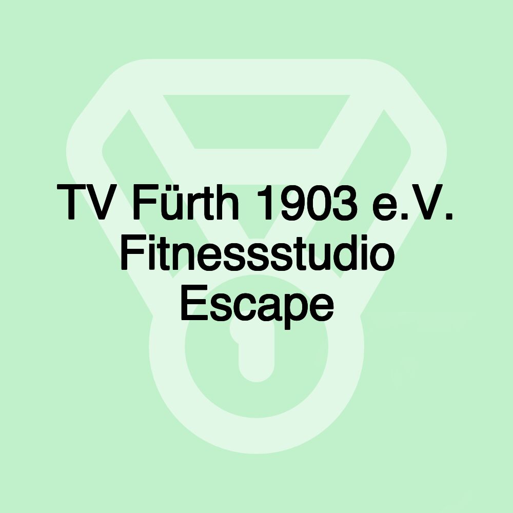 TV Fürth 1903 e.V. Fitnessstudio Escape