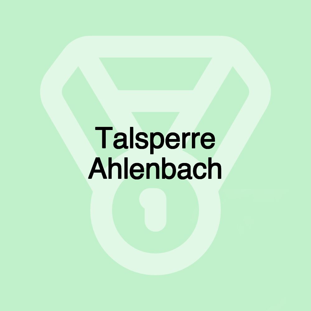 Talsperre Ahlenbach