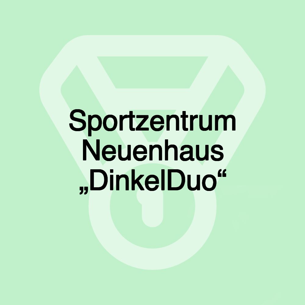 Sportzentrum Neuenhaus „DinkelDuo“