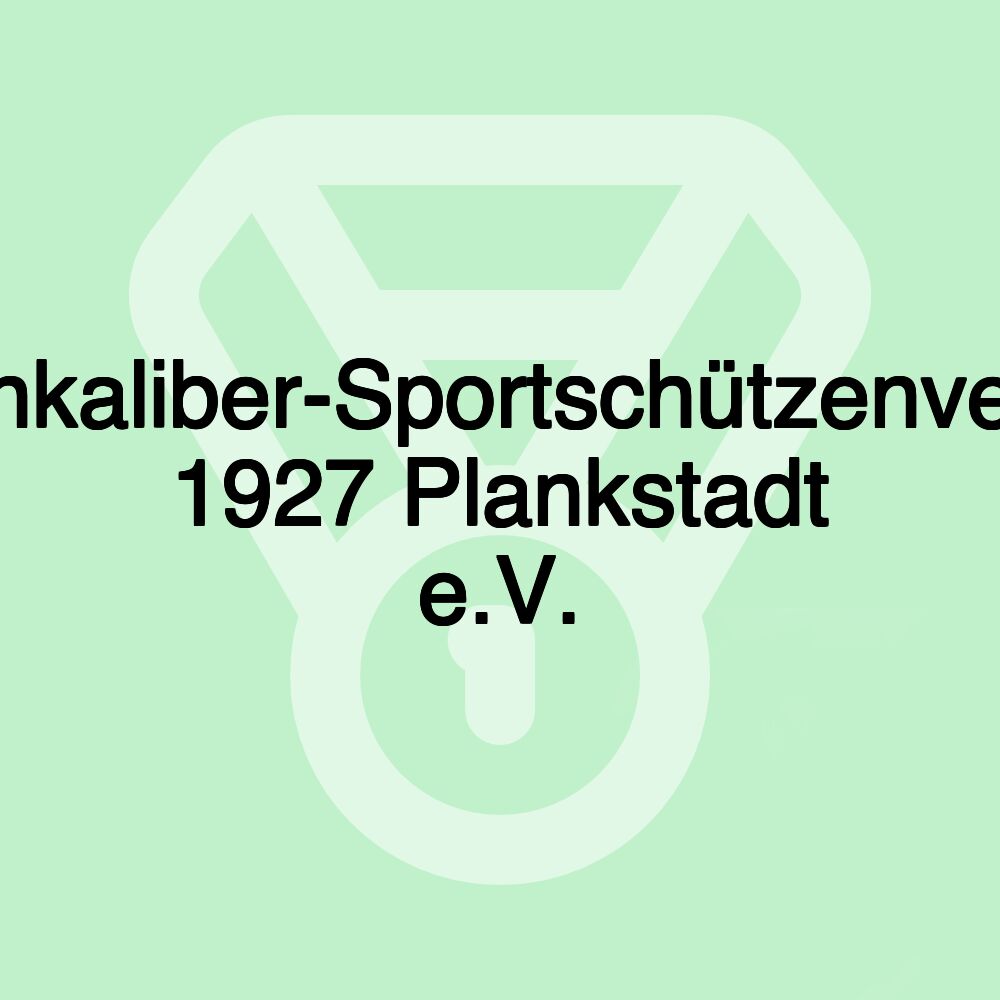 Kleinkaliber-Sportschützenverein 1927 Plankstadt e.V.