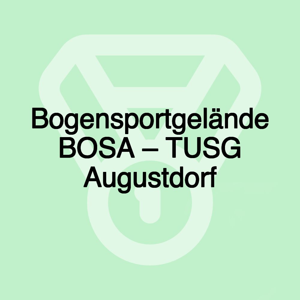 Bogensportgelände BOSA – TUSG Augustdorf