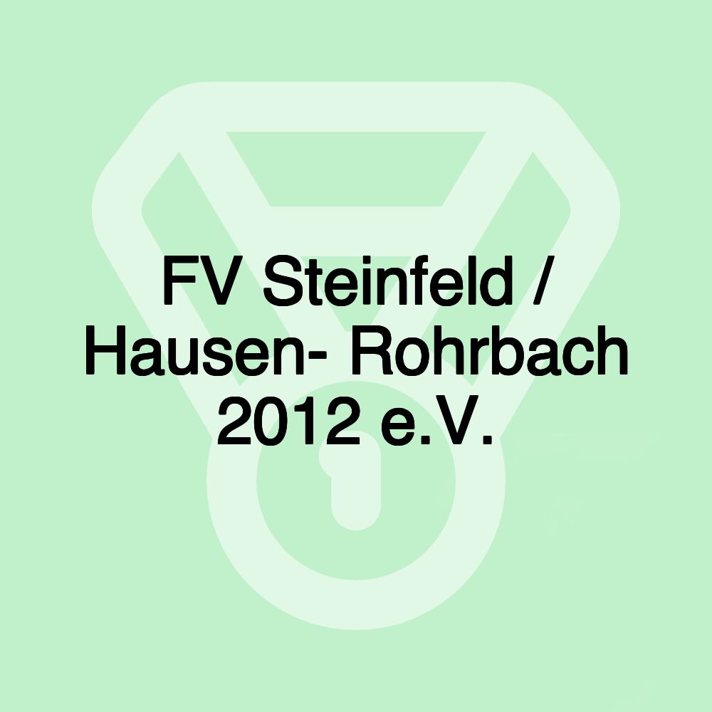 FV Steinfeld / Hausen- Rohrbach 2012 e.V.