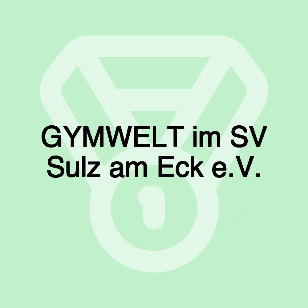 GYMWELT im SV Sulz am Eck e.V.