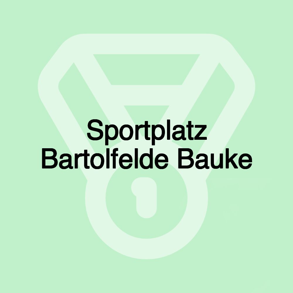 Sportplatz Bartolfelde Bauke