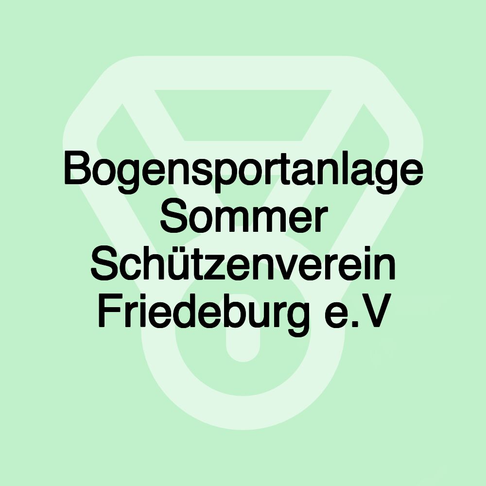 Bogensportanlage Sommer Schützenverein Friedeburg e.V