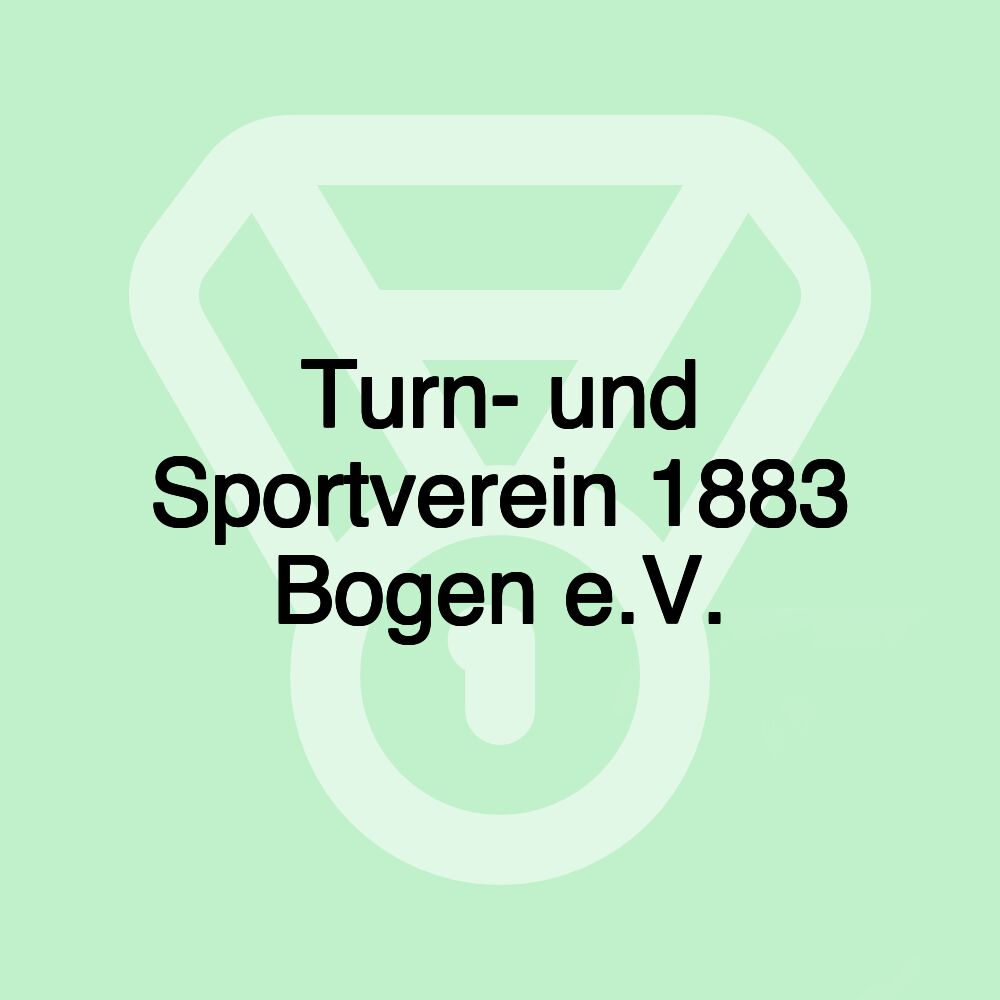 Turn- und Sportverein 1883 Bogen e.V.