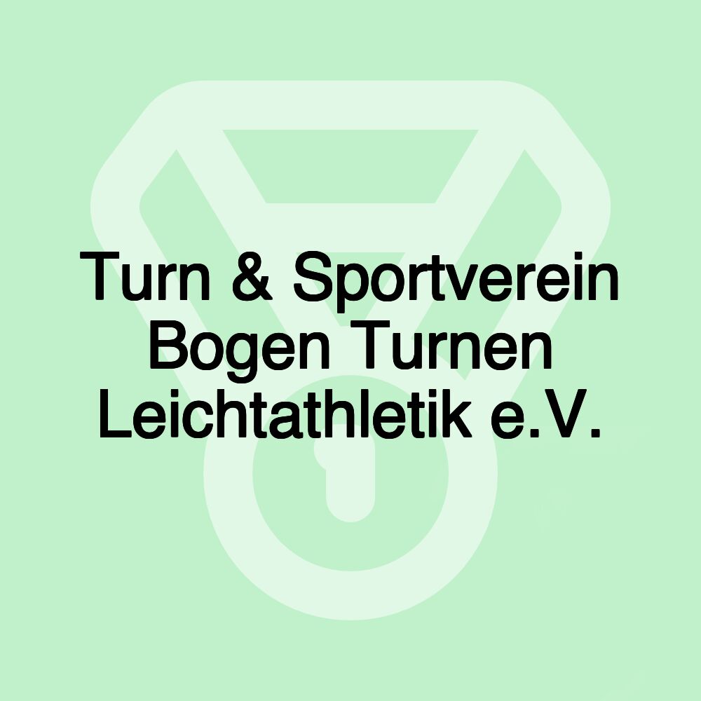 Turn & Sportverein Bogen Turnen Leichtathletik e.V.