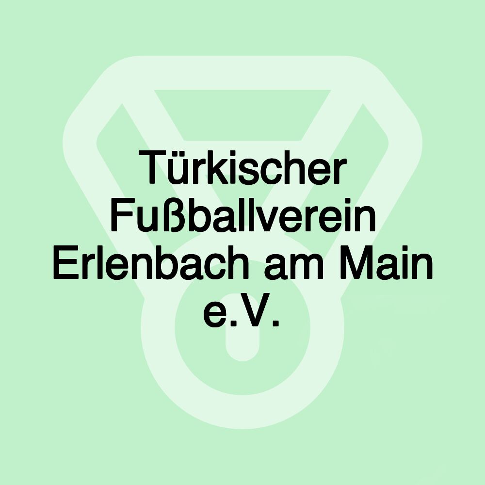 Türkischer Fußballverein Erlenbach am Main e.V.