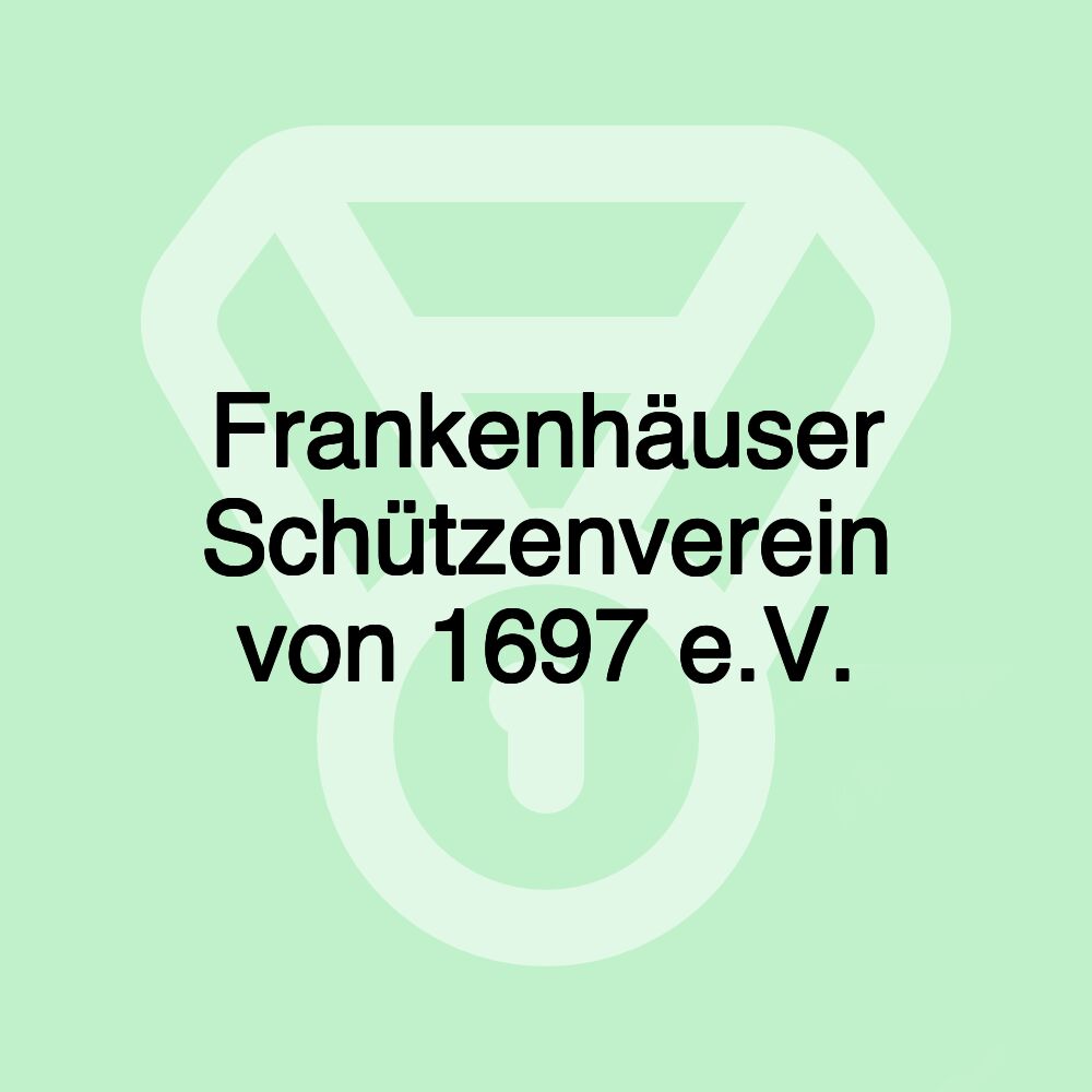 Frankenhäuser Schützenverein von 1697 e.V.