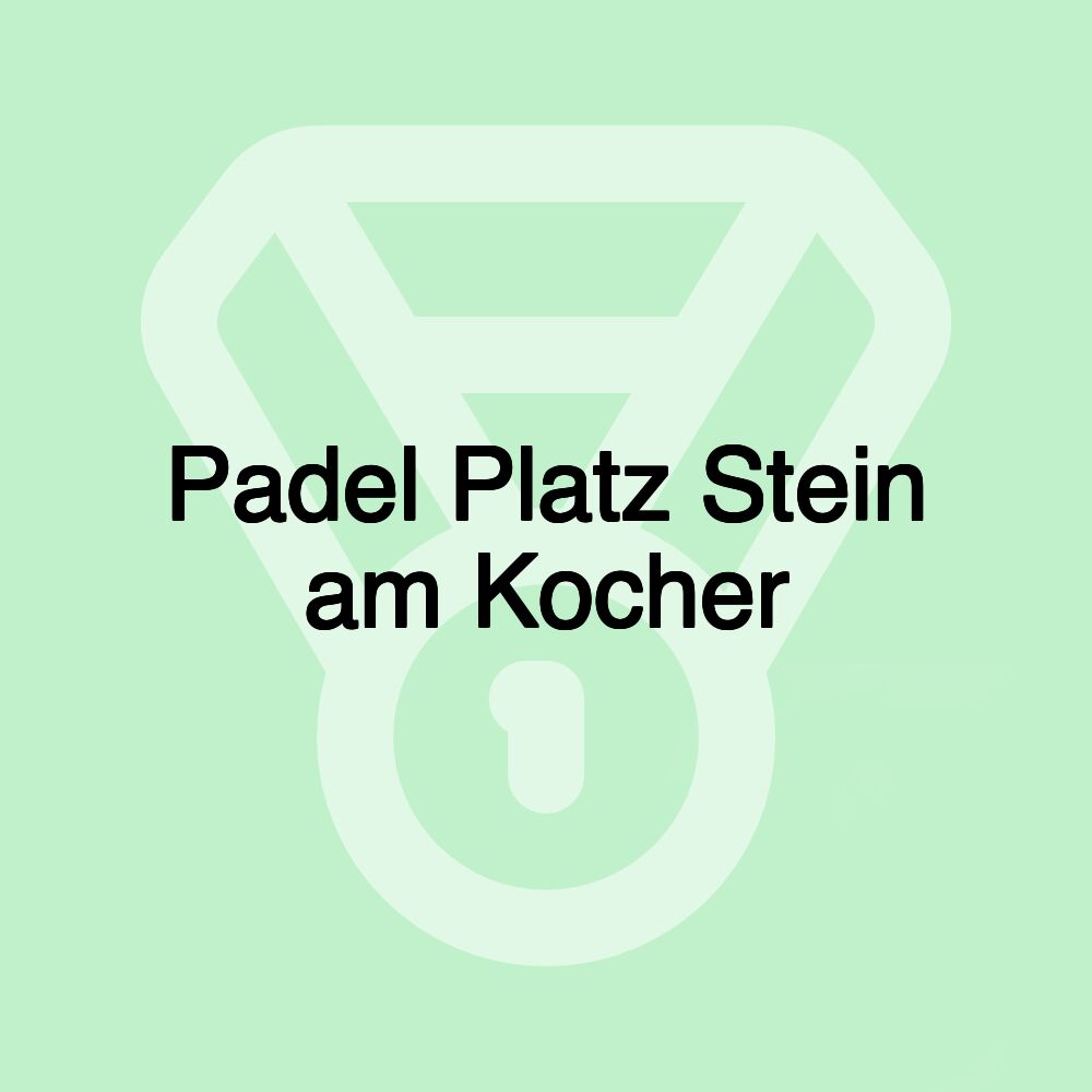 Padel Platz Stein am Kocher