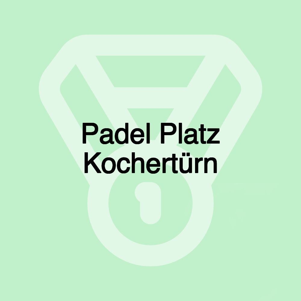 Padel Platz Kochertürn