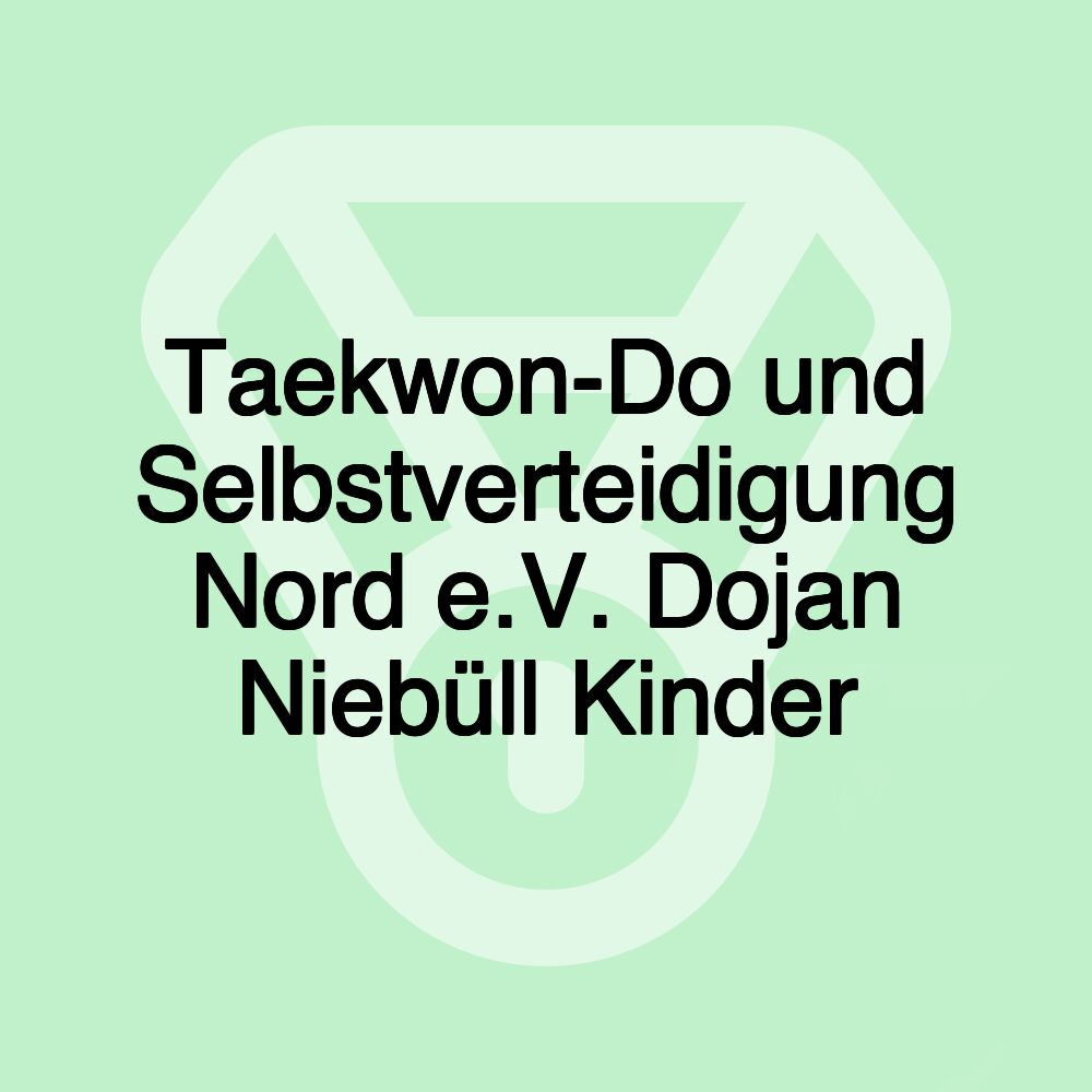 Taekwon-Do und Selbstverteidigung Nord e.V. Dojan Niebüll Kinder