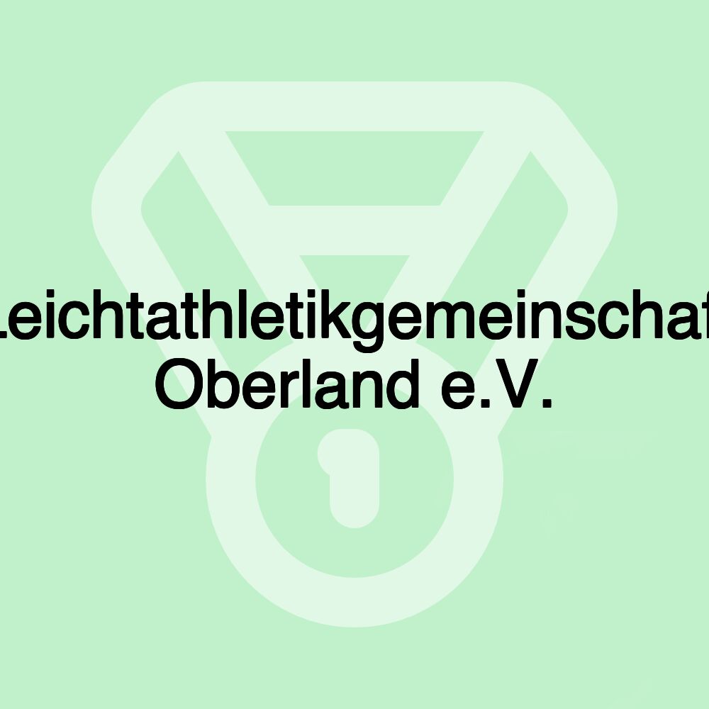 Leichtathletikgemeinschaft Oberland e.V.