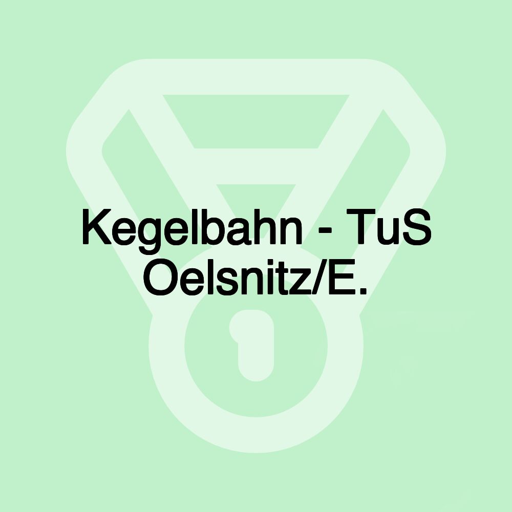 Kegelbahn - TuS Oelsnitz/E.