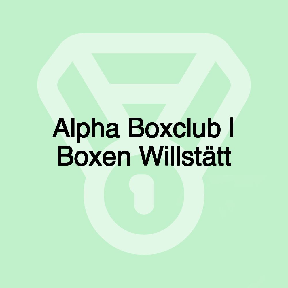 Alpha Boxclub | Boxen Willstätt