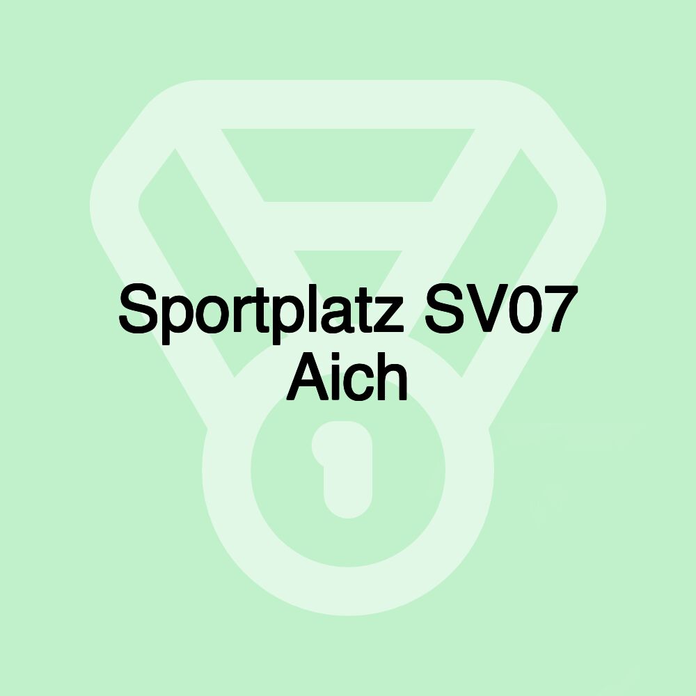 Sportplatz SV07 Aich