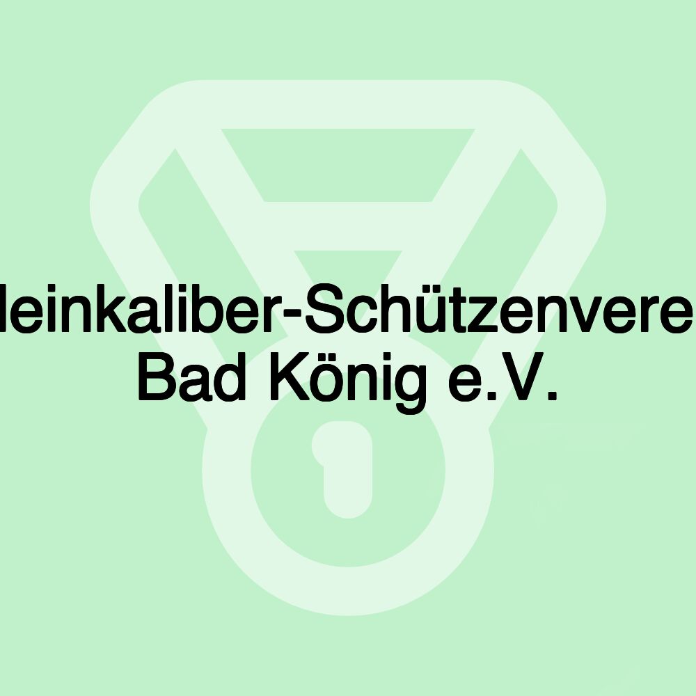 Kleinkaliber-Schützenverein Bad König e.V.