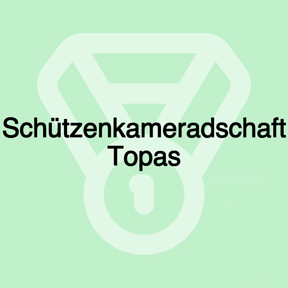 Schützenkameradschaft Topas