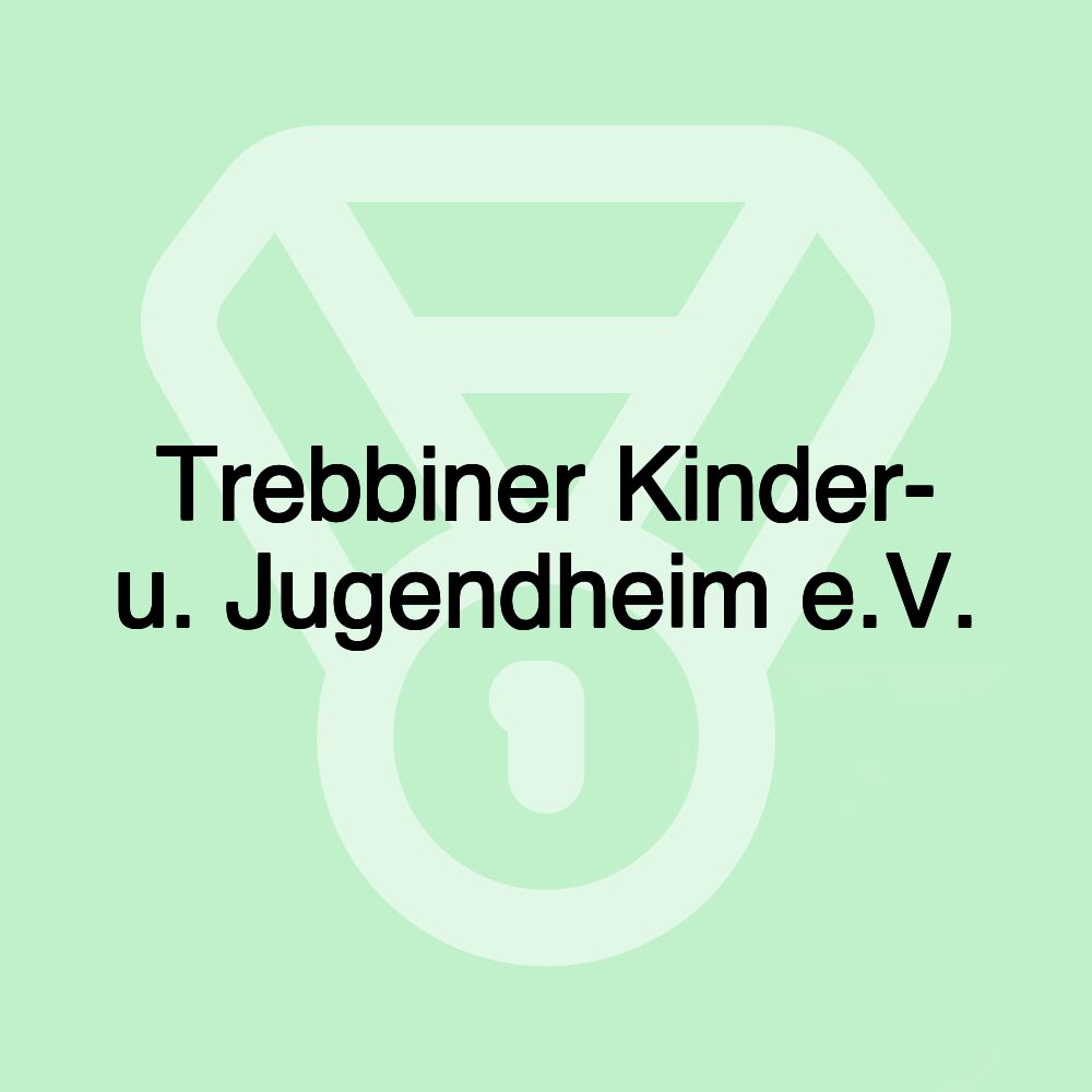 Trebbiner Kinder- u. Jugendheim e.V.