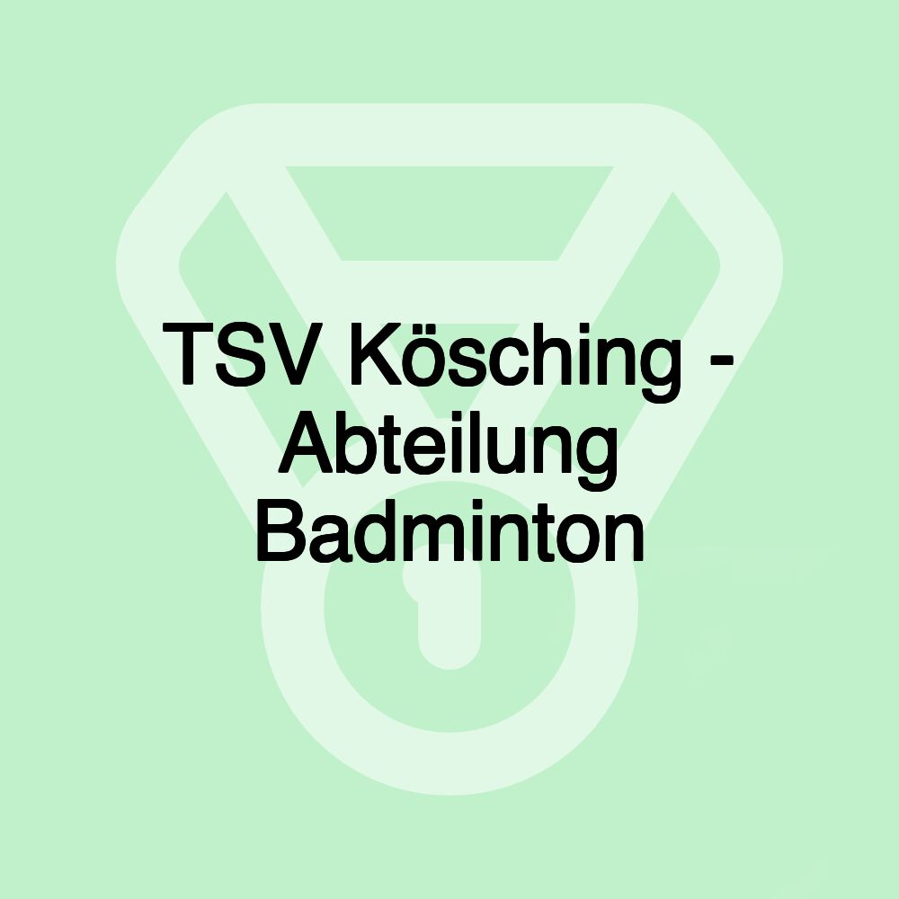 TSV Kösching - Abteilung Badminton