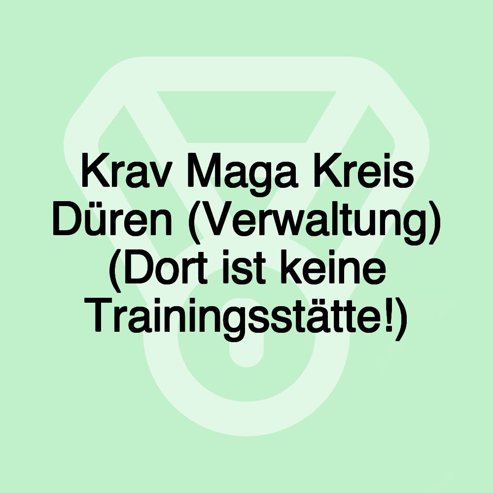 Krav Maga Kreis Düren (Verwaltung) (Dort ist keine Trainingsstätte!)