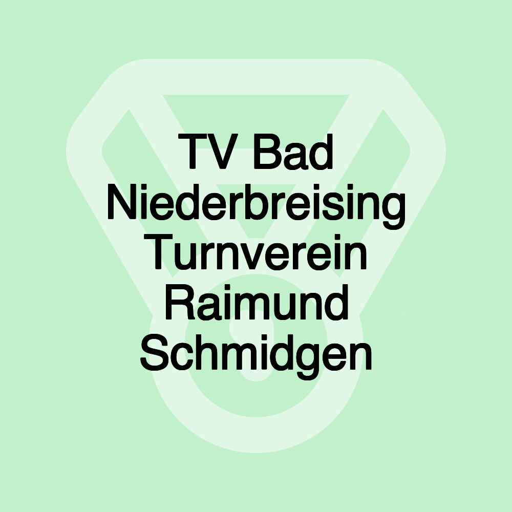 TV Bad Niederbreising Turnverein Raimund Schmidgen