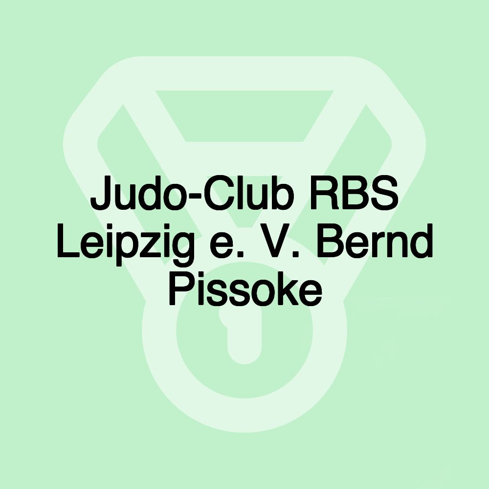 Judo-Club RBS Leipzig e. V. Bernd Pissoke