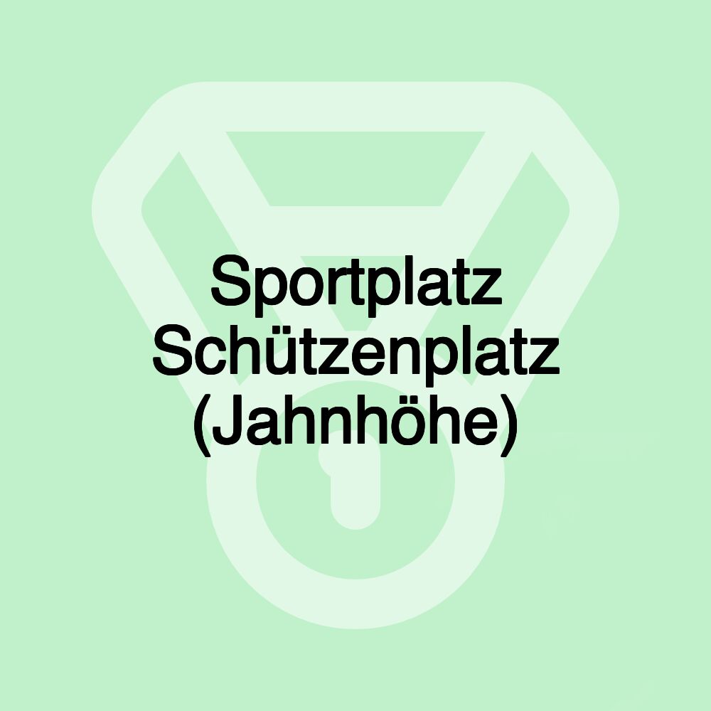 Sportplatz Schützenplatz (Jahnhöhe)