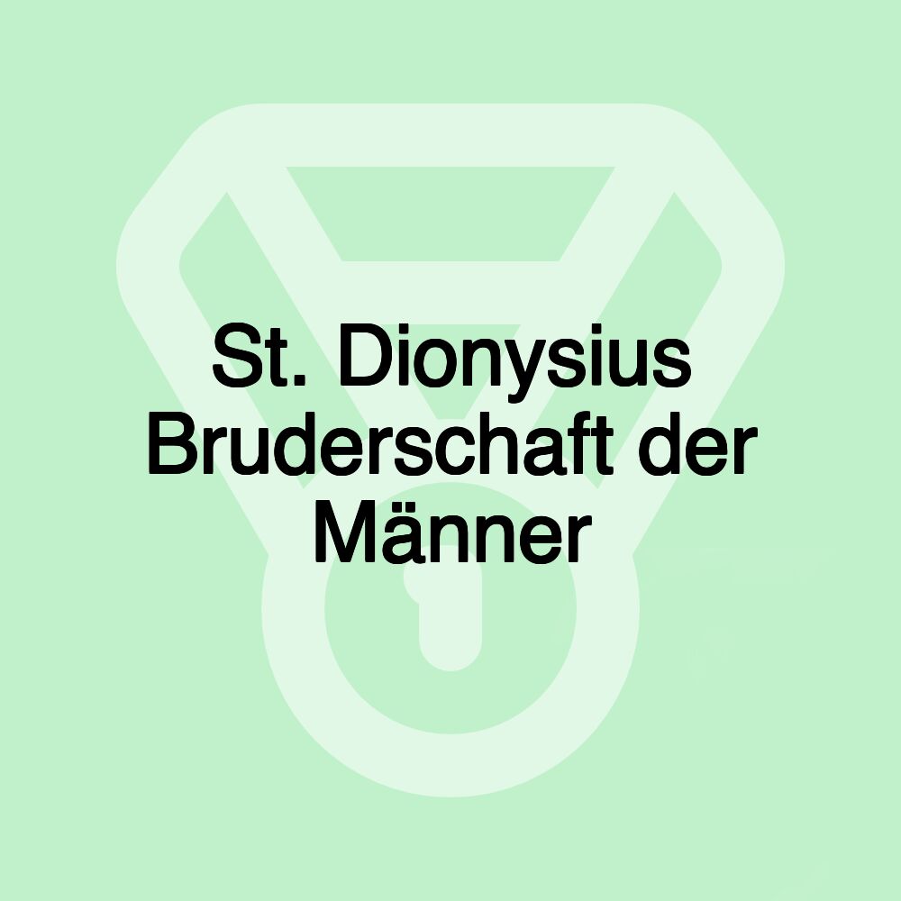 St. Dionysius Bruderschaft der Männer