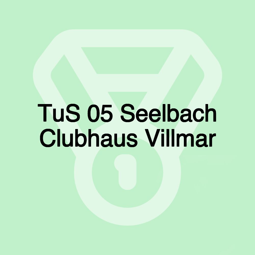 TuS 05 Seelbach Clubhaus Villmar