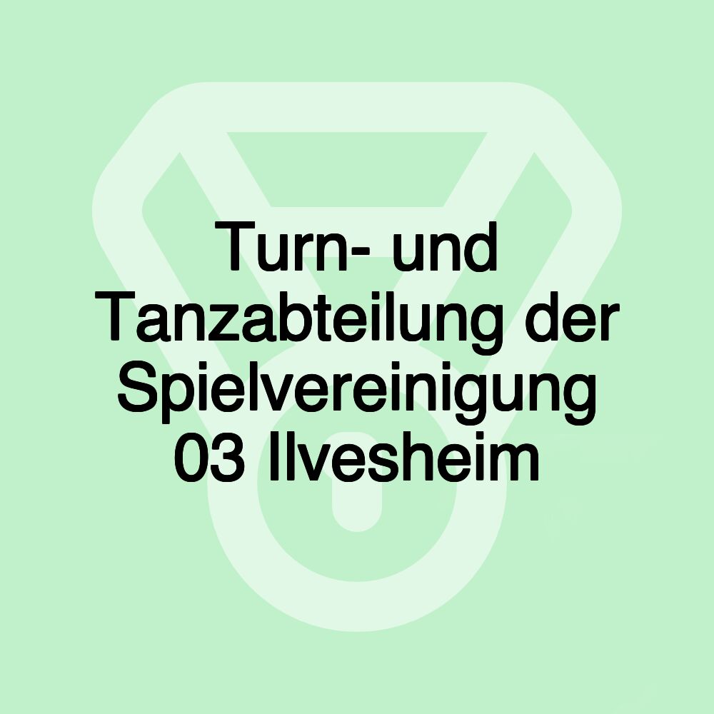 Turn- und Tanzabteilung der Spielvereinigung 03 Ilvesheim