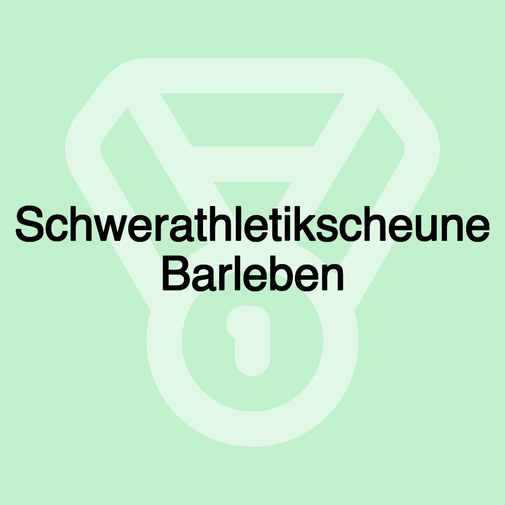 Schwerathletikscheune Barleben