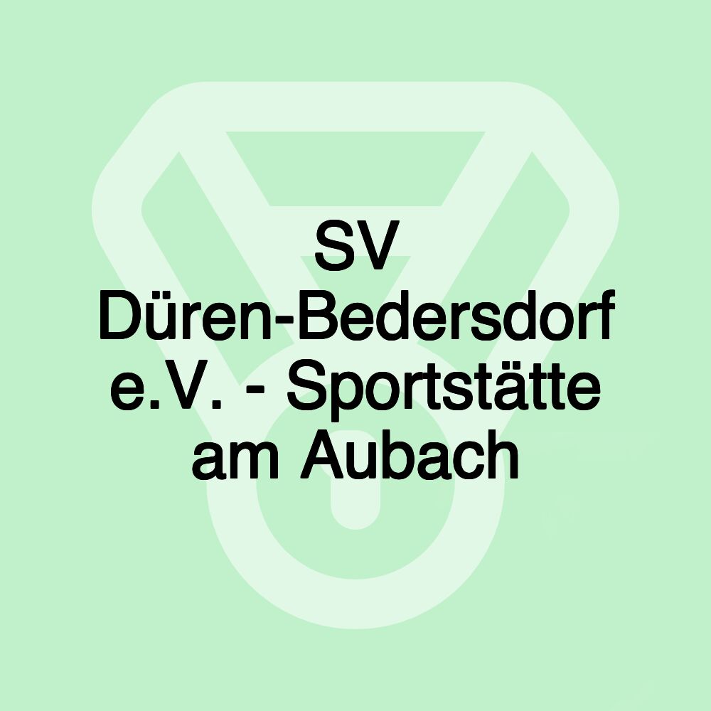 SV Düren-Bedersdorf e.V. - Sportstätte am Aubach