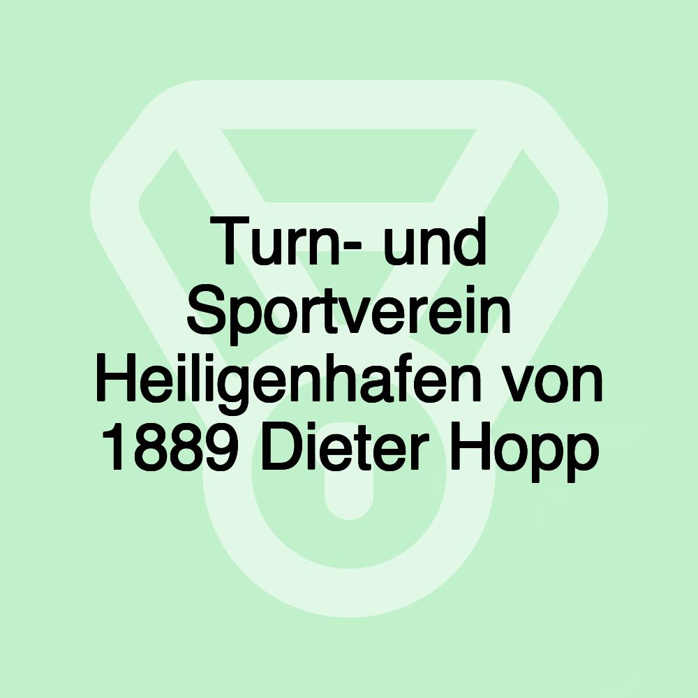 Turn- und Sportverein Heiligenhafen von 1889 Dieter Hopp