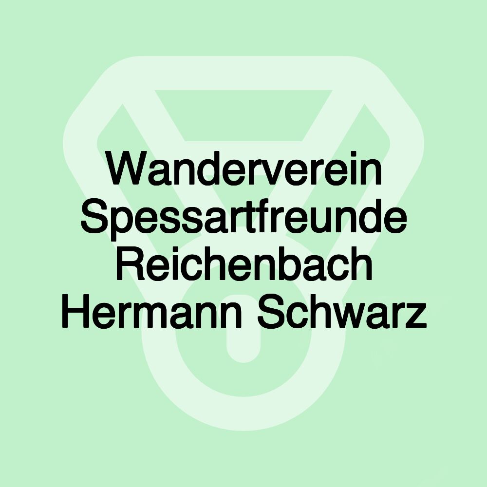 Wanderverein Spessartfreunde Reichenbach Hermann Schwarz