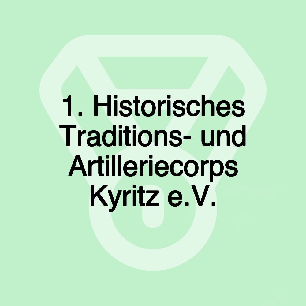 1. Historisches Traditions- und Artilleriecorps Kyritz e.V.