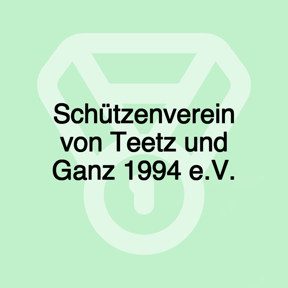 Schützenverein von Teetz und Ganz 1994 e.V.