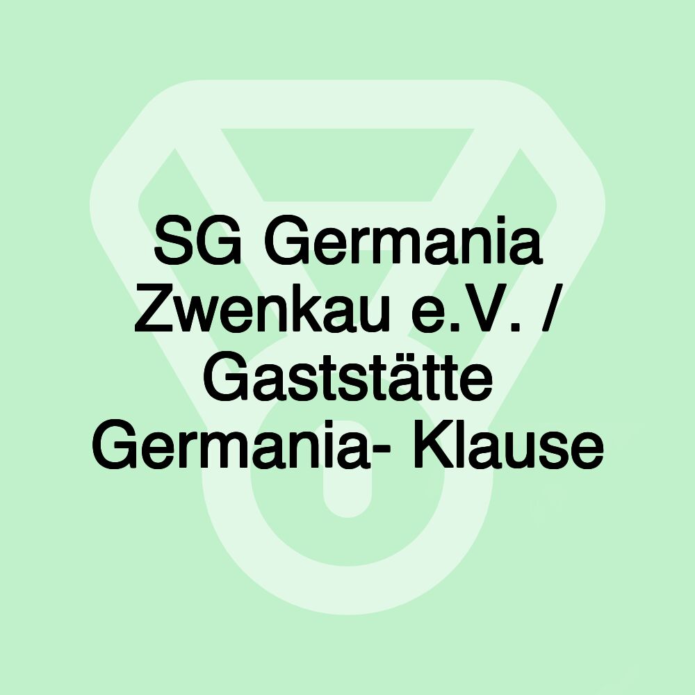 SG Germania Zwenkau e.V. / Gaststätte Germania- Klause