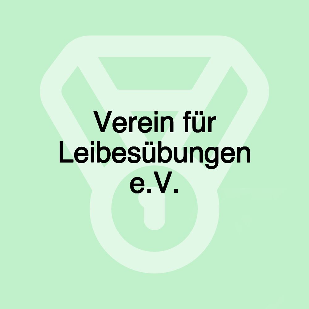 Verein für Leibesübungen e.V.