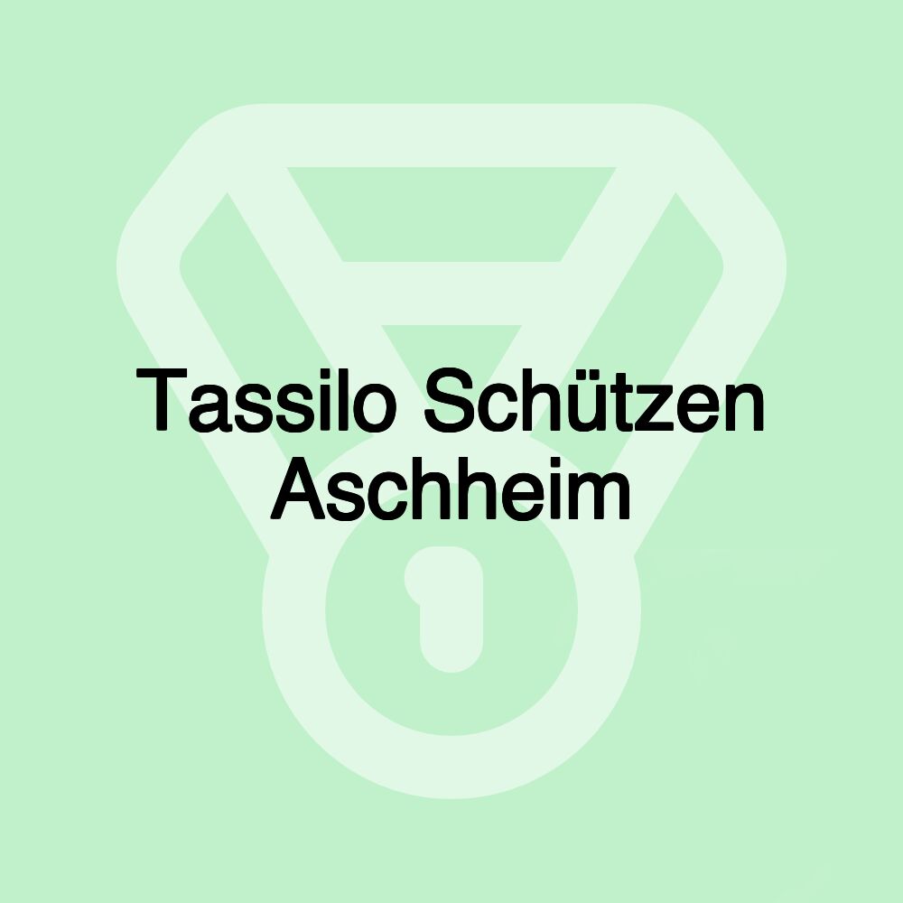 Tassilo Schützen Aschheim