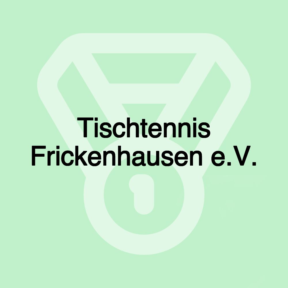 Tischtennis Frickenhausen e.V.