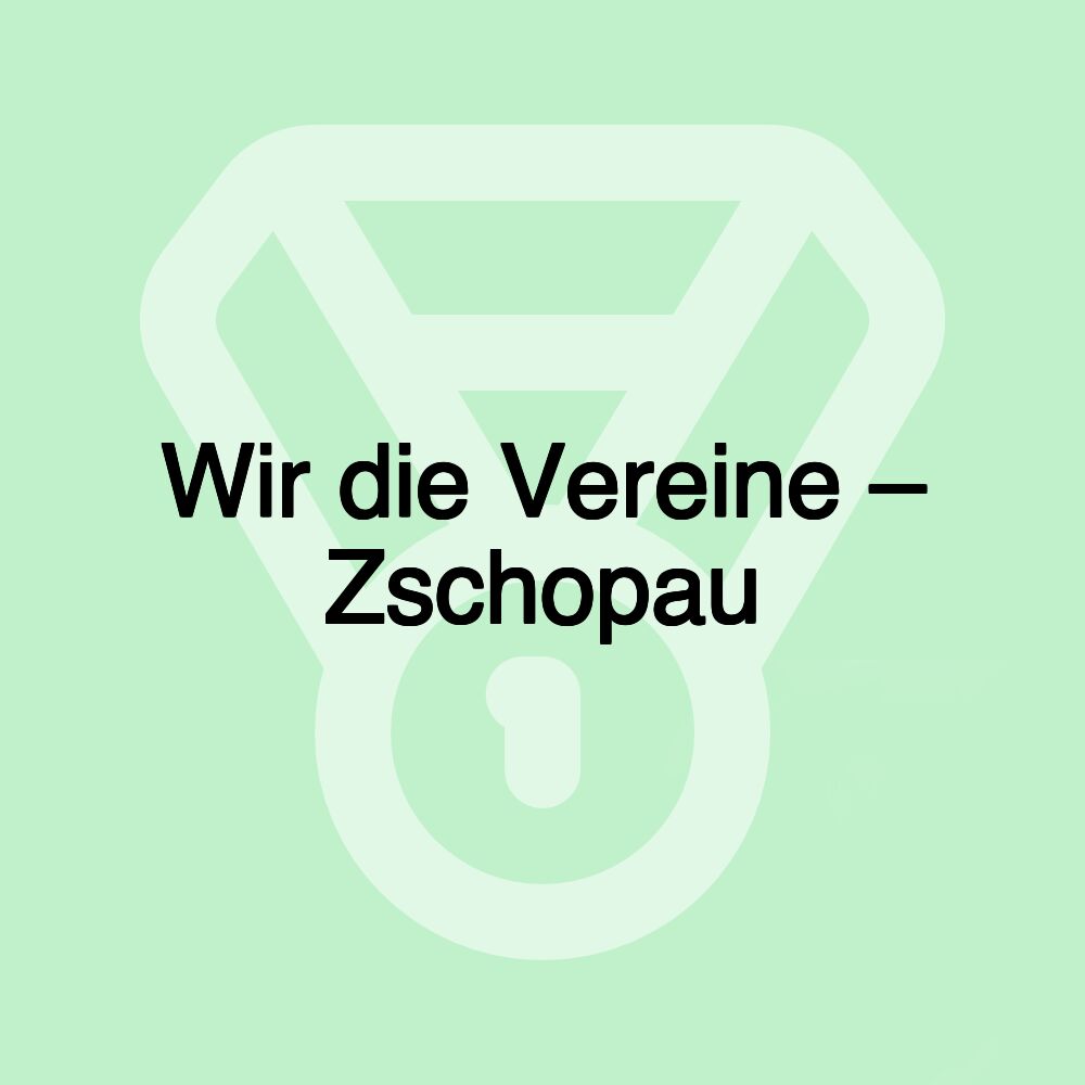 Wir die Vereine – Zschopau