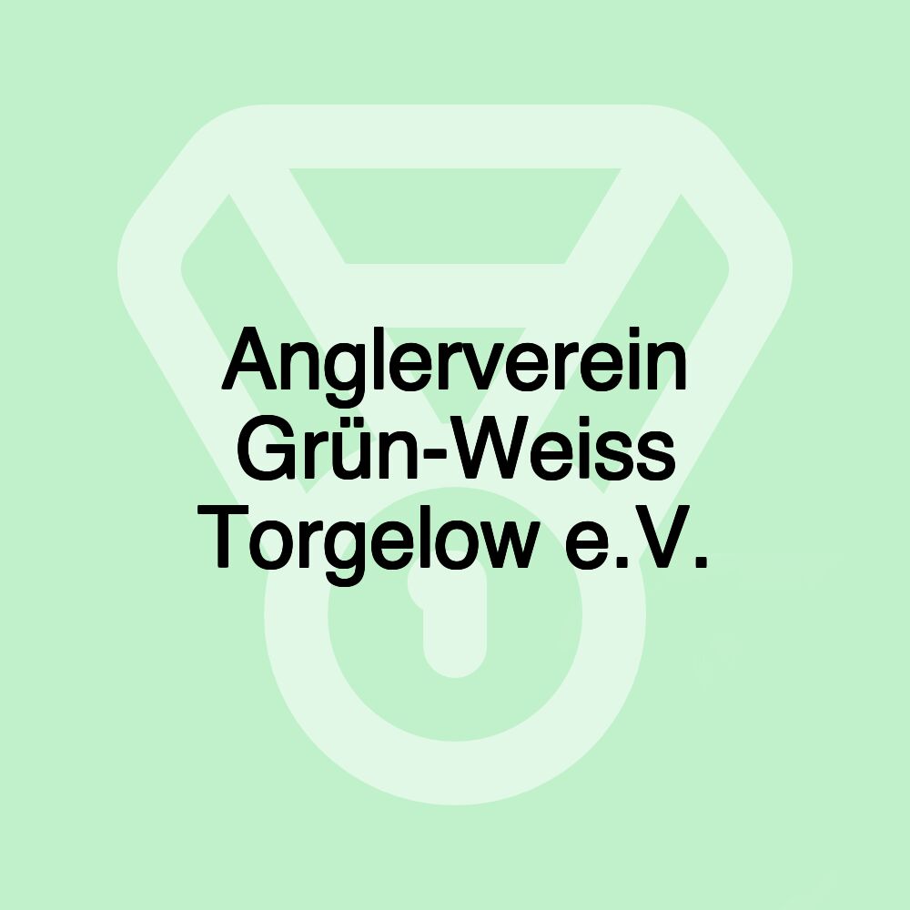 Anglerverein Grün-Weiss Torgelow e.V.