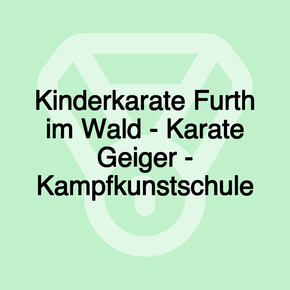 Kinderkarate Furth im Wald - Karate Geiger - Kampfkunstschule