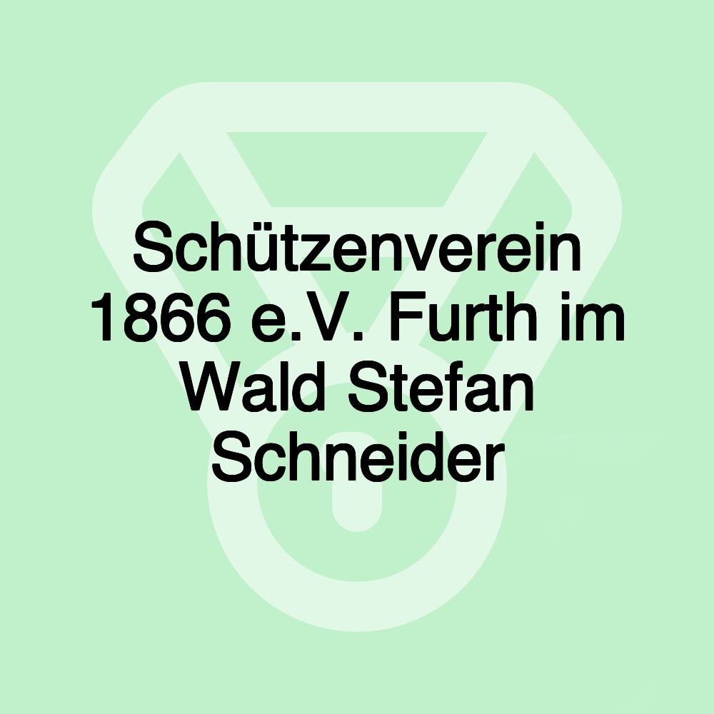 Schützenverein 1866 e.V. Furth im Wald Stefan Schneider