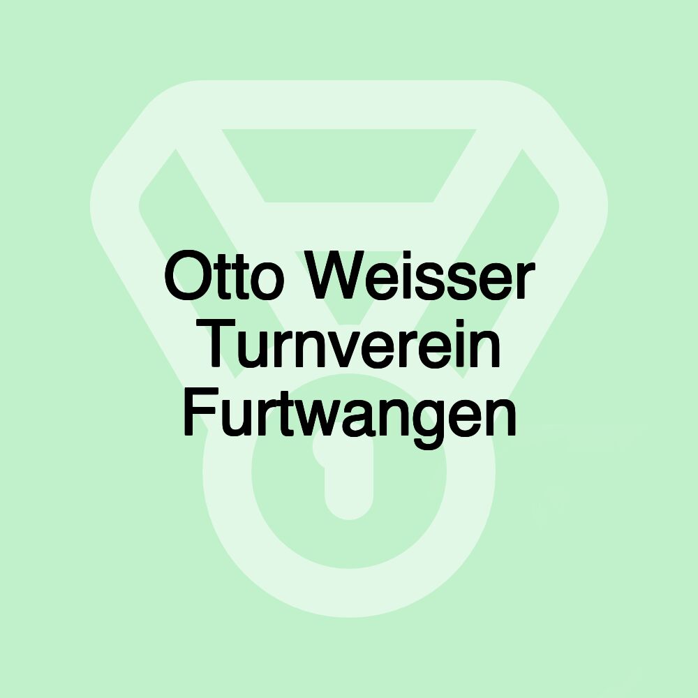 Otto Weisser Turnverein Furtwangen