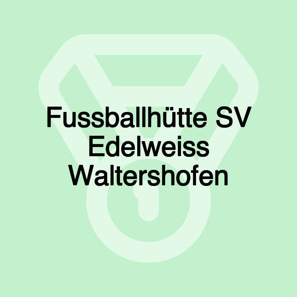 Fussballhütte SV Edelweiss Waltershofen