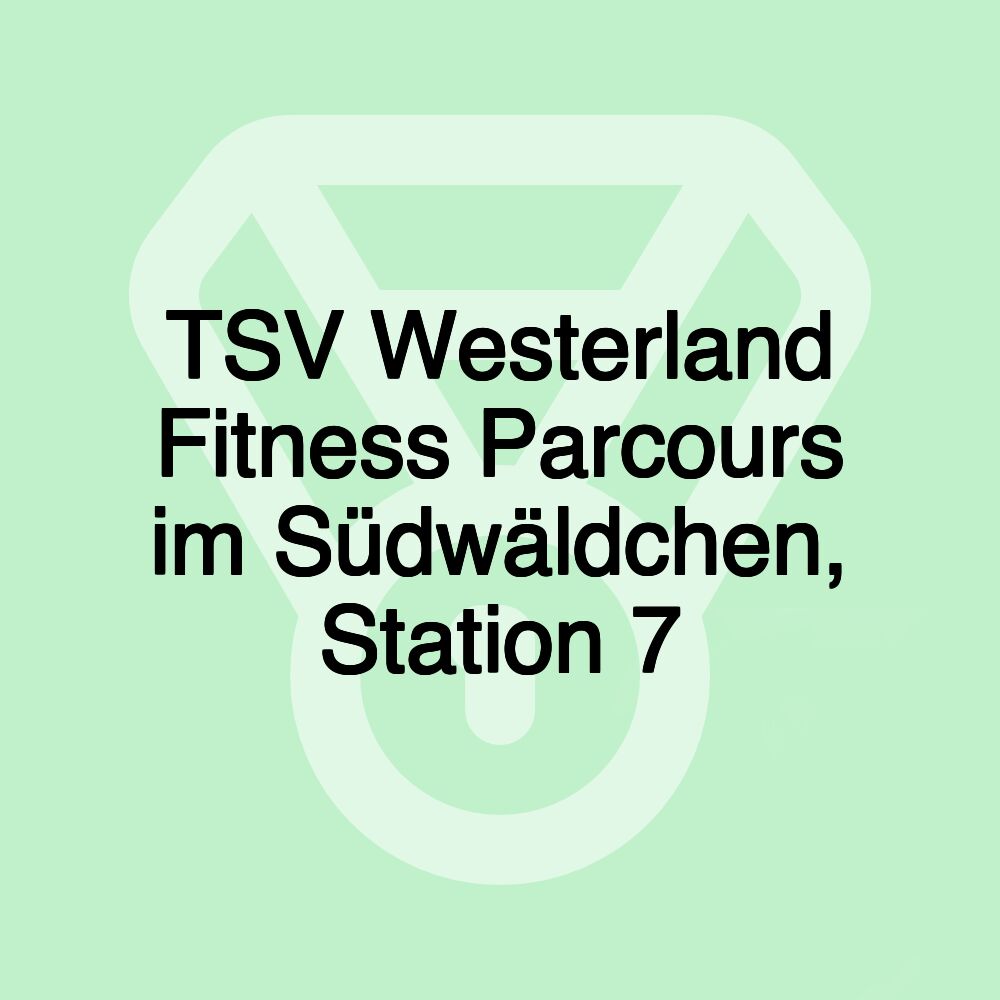 TSV Westerland Fitness Parcours im Südwäldchen, Station 7